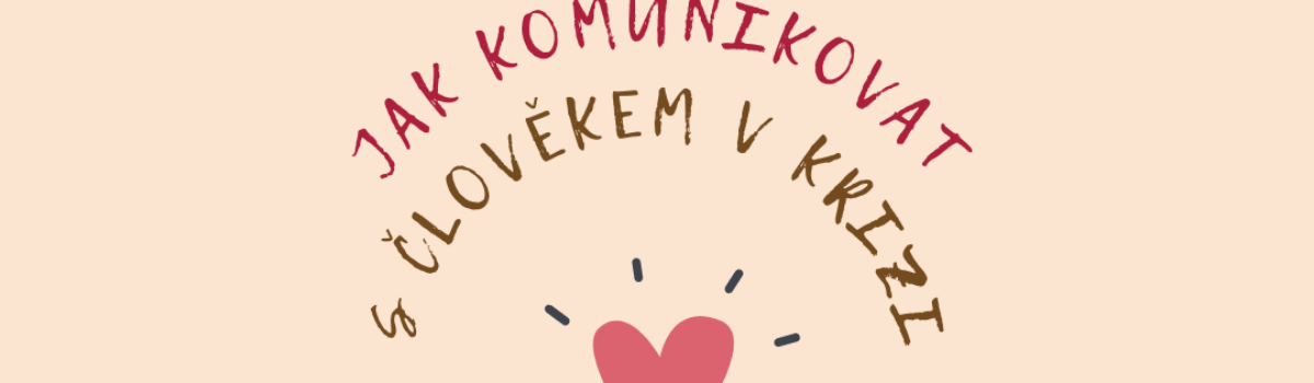 Jak komunikovat s člověkem v krizi